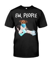 Ew People Dog Wearing A Face Mask Fox Terrier Classic T-Shirt front