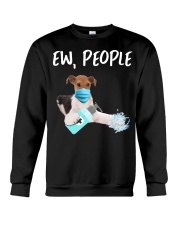 Ew People Dog Wearing A Face Mask Fox Terrier Crewneck Sweatshirt tile