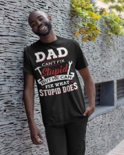 Dad Can't Fix Stupid Can Fix Stupid Does To Dad Classic T-Shirt apparel-classic-tshirt-lifestyle-front-33