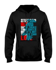 Stepdad Blood May Be Thicker Than Water Hooded Sweatshirt tile