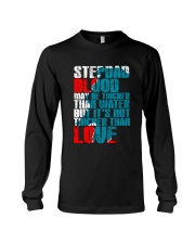 Stepdad Blood May Be Thicker Than Water Long Sleeve Tee tile