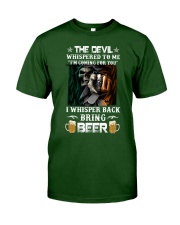 The Devil Whispered To Me I'm Coming For You Beer Classic T-Shirt front