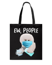 Ew People Dog Wearing A Face Mask Bichon Frise Tote Bag tile