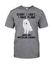 I have plans with my dog American Eskimo Classic T-Shirt front