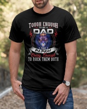 tough enough to be a dad and PAPAW Classic T-Shirt apparel-classic-tshirt-lifestyle-front-53