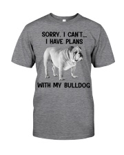 I have plans with bulldog Classic T-Shirt front