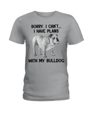 I have plans with bulldog Ladies T-Shirt tile