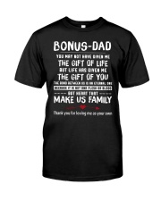 You May Not Have Given Me To Bonus Dad Classic T-Shirt front