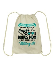 I Never Dreamed I'd Grow To Be A Bosnus Mom To Mom Drawstring Bag tile