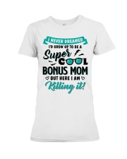 I Never Dreamed I'd Grow To Be A Bosnus Mom To Mom Premium Fit Ladies Tee tile