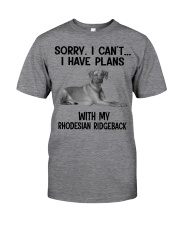 I have plans with my dog Rhodesian Ridgeback Classic T-Shirt front