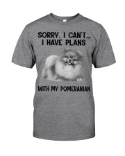 I have plans with my dog Pomeranian Classic T-Shirt front