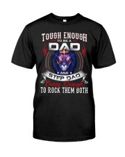 Tough Enough To Be A Dad And Step Dad- Lion To Dad Classic T-Shirt front