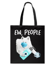 Ew People Dog Wearing A Face Mask Samoyed Tote Bag tile