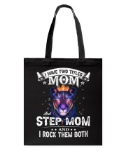 I Have Two Title Mom And Step Mom I Rock Them Both Tote Bag tile