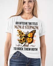 God Gifted Me Two Titles Mom And Stepmom To Mom Classic T-Shirt apparel-classic-tshirt-lifestyle-front-101