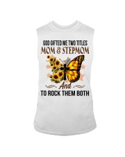 God Gifted Me Two Titles Mom And Stepmom To Mom Sleeveless Tee tile