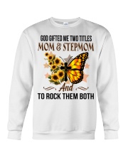 God Gifted Me Two Titles Mom And Stepmom To Mom Crewneck Sweatshirt tile