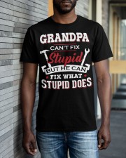 Grandpa Can't Fix Stupid Can Fix Stupid Do To Dad Classic T-Shirt apparel-classic-tshirt-lifestyle-front-40