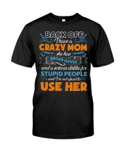 Back Off I Have A Crazy Mom Daughter To Mom Classic T-Shirt front