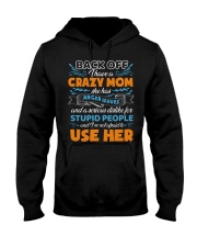 Back Off I Have A Crazy Mom Daughter To Mom Hooded Sweatshirt tile