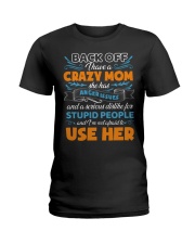 Back Off I Have A Crazy Mom Daughter To Mom Ladies T-Shirt tile