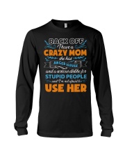 Back Off I Have A Crazy Mom Daughter To Mom Long Sleeve Tee tile