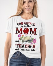 God Gifted Me Titles Mom And Teacher To Mom Classic T-Shirt apparel-classic-tshirt-lifestyle-front-101