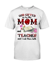 God Gifted Me Titles Mom And Teacher To Mom Premium Fit Mens Tee tile