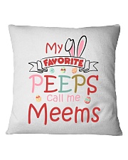 Easter's Day My Favorite Peeps Meems To Grandma Square Pillowcase tile
