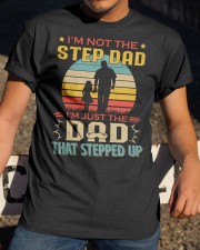 I'm Not The Step Dad I'm Just The Dad To Dad Classic T-Shirt apparel-classic-tshirt-lifestyle-28