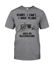 I have plans with my dog Bloodhound Classic T-Shirt front