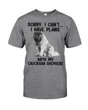 I have plans with my dog Caucasian Shepherd Classic T-Shirt front