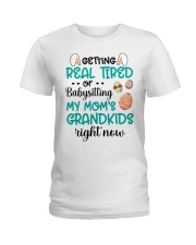 Getting Real Tired Of Baby Sitting Easter To Mom Ladies T-Shirt tile
