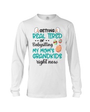 Getting Real Tired Of Baby Sitting Easter To Mom Long Sleeve Tee tile