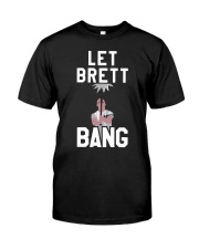 Let Brett Bang T Shirt Premium Fit Mens Tee thumbnail