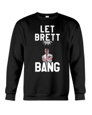Let Brett Bang T Shirt Crewneck Sweatshirt thumbnail