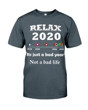 ITS JUST A BAD YEAR - NOT A BAD LIFE Classic T-Shirt front
