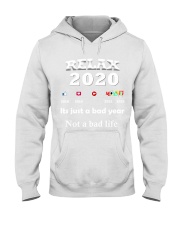 ITS JUST A BAD YEAR - NOT A BAD LIFE Hooded Sweatshirt thumbnail