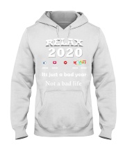 ITS JUST A BAD YEAR - NOT A BAD LIFE Hooded Sweatshirt thumbnail