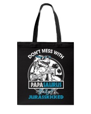 DON'T MESS WITH PAPASAURUS Tote Bag thumbnail