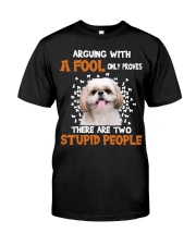 Shih Tzu Don't argue with a fool gift for you Classic T-Shirt front