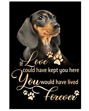Dachshund if love could have kept Vertical Poster tile