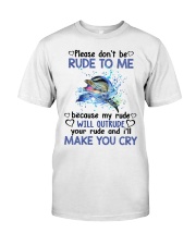Dolphin dont rude me dolphin lover Classic T-Shirt front