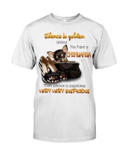 Chihuahua Silence is very suspicious Gift for you Classic T-Shirt front