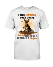 Chihuahua I hug people that I hate Gift for you Classic T-Shirt front