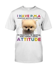 Pomeranian i have attitude pomeranian lovers Classic T-Shirt front