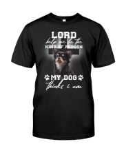 Chihuahua thinks i am chihuahua lovers Classic T-Shirt front