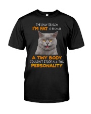 British Shorthair The reason I'm Fat Classic T-Shirt front