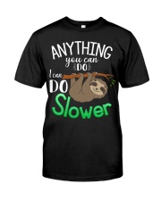 Sloth I can do slower Gift for you Classic T-Shirt front